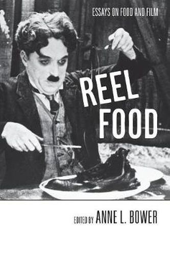 Cover image for Reel Food: Essays on Food and Film