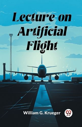 Cover image for Lecture on Artificial Flight