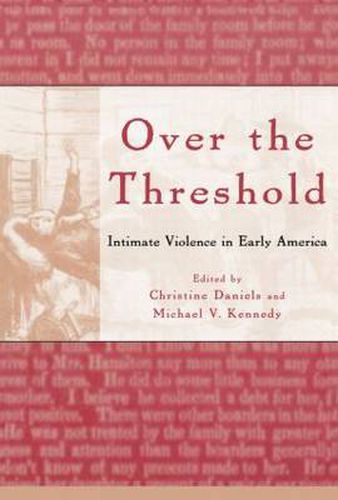 Cover image for Over the Threshold: Intimate Violence in Early America