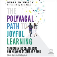 Cover image for The Polyvagal Path to Joyful Learning