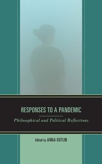 Cover image for Responses to a Pandemic: Philosophical and Political Reflections