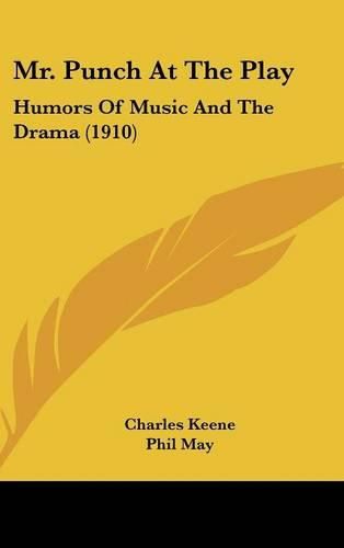 Cover image for Mr. Punch at the Play: Humors of Music and the Drama (1910)