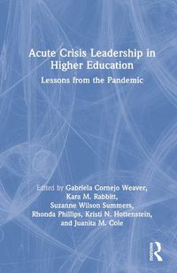 Cover image for Acute Crisis Leadership in Higher Education: Lessons from the Pandemic