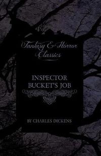 Cover image for Inspector Bucket's Job (Fantasy and Horror Classics)