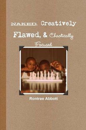 Cover image for Naked, Creatively Flawed, and Chaotically Focused