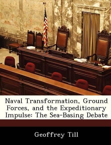 Cover image for Naval Transformation, Ground Forces, and the Expeditionary Impulse