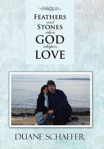Cover image for Feathers and Stones When God Whispers Love