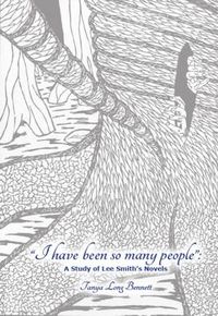 Cover image for I Have Been So Many People: A Study of Lee Smith's Fiction