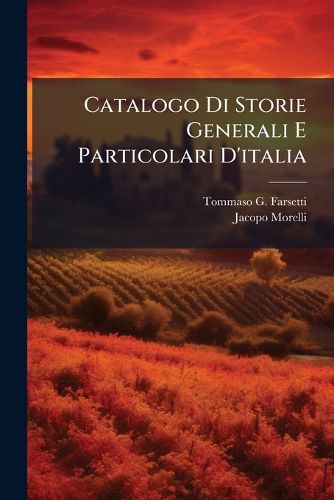 Cover image for Catalogo Di Storie Generali E Particolari D'italia