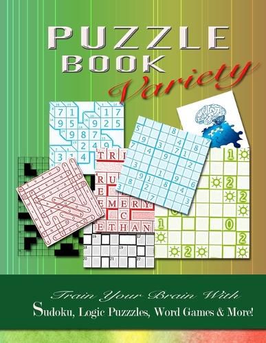 Cover image for PUZZLE BOOK Variety: Train your Brain With Sudoku, Logic Puzzles, Word Games & More!