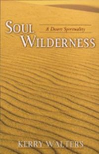 Cover image for Soul Wilderness: A Desert Spirituality