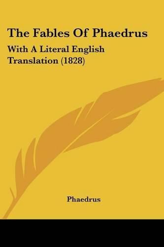 The Fables Of Phaedrus: With A Literal English Translation (1828)