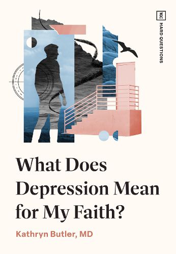 Cover image for What Does Depression Mean for My Faith?