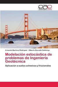 Cover image for Modelacion estocastica de problemas de Ingenieria Geotecnica