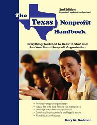 Cover image for The Texas Nonprofit Handbook: Everything You Need to Know to Start and Run Your Texas Nonprofit Organization