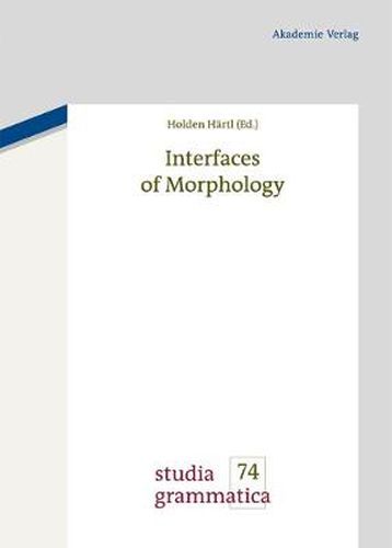 Cover image for Interfaces of Morphology