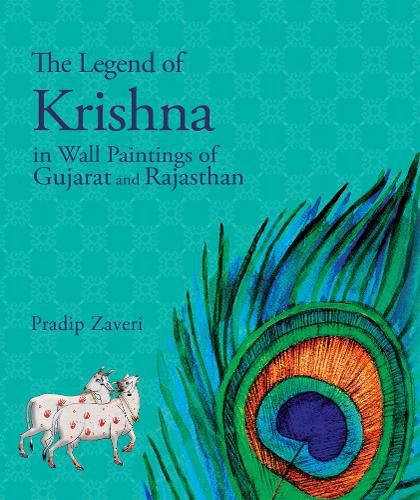 Cover image for The Legend of Krishna: In Wall Paintings of Gujarat and Rajasthan