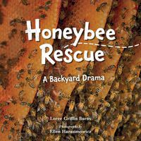 Cover image for Honeybee Rescue: A Backyard Drama
