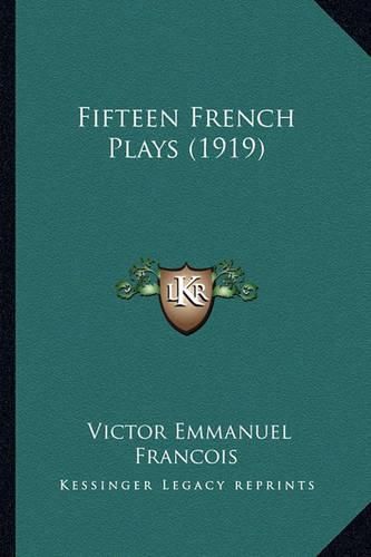Cover image for Fifteen French Plays (1919)