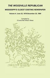 Cover image for The Woodville Republican: Mississippi's Oldest Existing Newspaper, Volume 4: June 22, 1878 - December 25, 1880