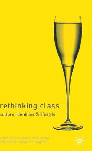 Rethinking Class: Cultures, Identities and Lifestyles