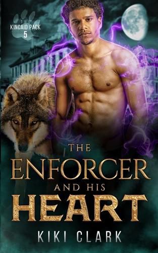 Cover image for The Enforcer and His Heart (Kincaid Pack Book 5)