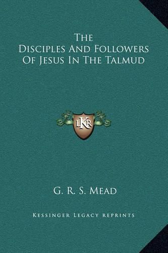 Cover image for The Disciples and Followers of Jesus in the Talmud