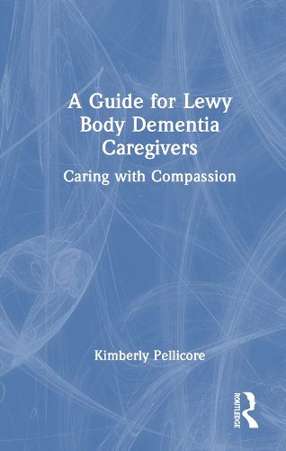 Cover image for A Guide for Lewy Body Dementia Caregivers