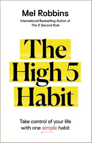 Cover image for The High 5 Habit: Take Control of Your Life with One Simple Habit