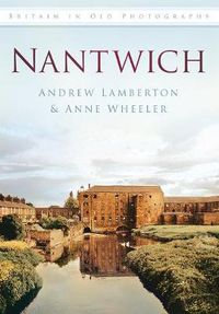 Cover image for Nantwich: Britain in Old Photographs