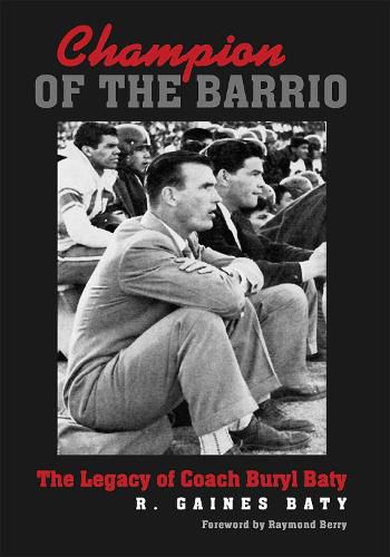 Cover image for Champion of the Barrio: The Legacy of Coach Buryl Baty