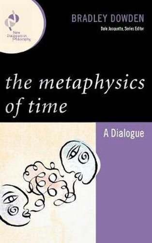 Cover image for The Metaphysics of Time: A Dialogue