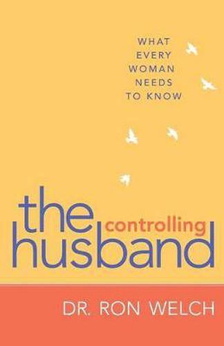 Cover image for The Controlling Husband - What Every Woman Needs to Know