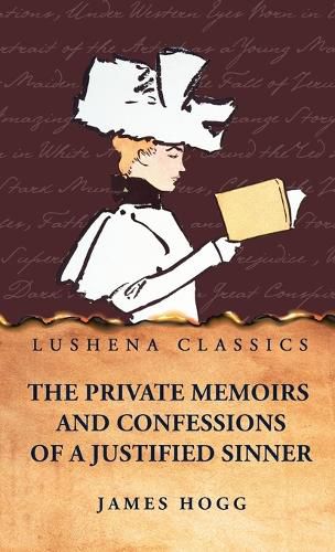 Cover image for The Private Memoirs and Confessions of a Justified Sinner