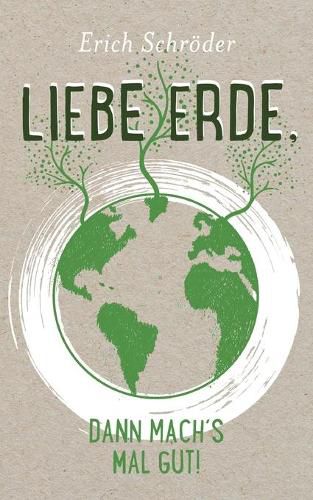 Cover image for Liebe Erde, dann machs mal gut!