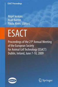 Cover image for Proceedings of the 21st Annual Meeting of the European Society for Animal Cell Technology (ESACT), Dublin, Ireland, June 7-10, 2009