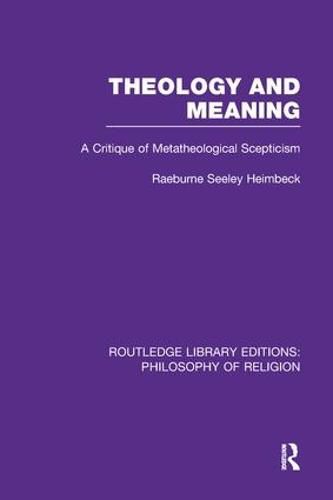 Cover image for Theology and Meaning: A Critique of Metatheological Scepticism