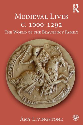 Cover image for Medieval Lives c. 1000-1292: The World of the Beaugency Family