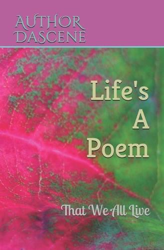 Cover image for Life's A Poem: That we all live