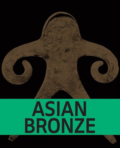 Cover image for Asian Bronze - 4000 Years of Beauty