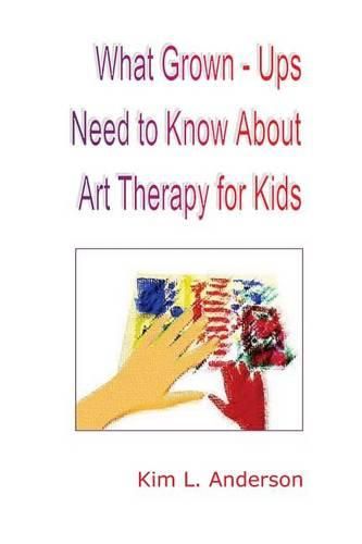 Cover image for What Grown Ups Need to Know About Art Therapy for Kids