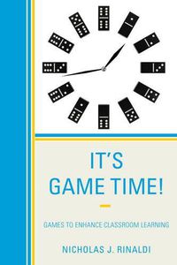 Cover image for It's Game Time!: Games to Enhance Classroom Learning