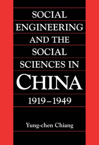 Cover image for Social Engineering and the Social Sciences in China, 1919-1949