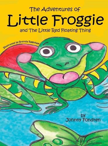 Cover image for The Adventures of Little Froggie: and The Little Red Floating Thing