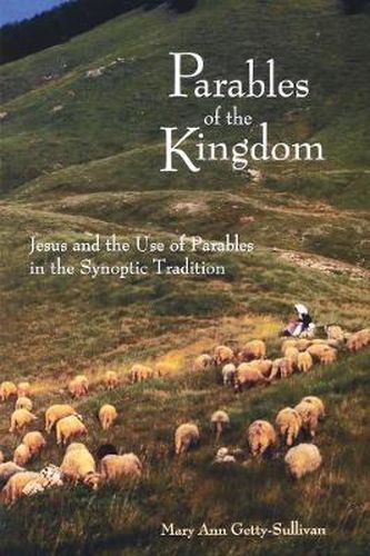 Cover image for Parables of the Kingdom: Jesus and the Use of Parables in the Synoptic Tradition