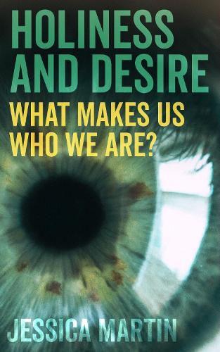 Cover image for Holiness and Desire: What makes us who we are?