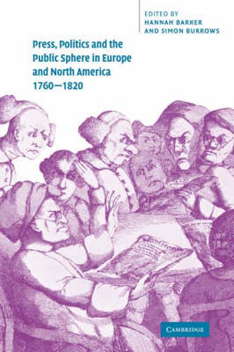 Cover image for Press, Politics and the Public Sphere in Europe and North America, 1760-1820