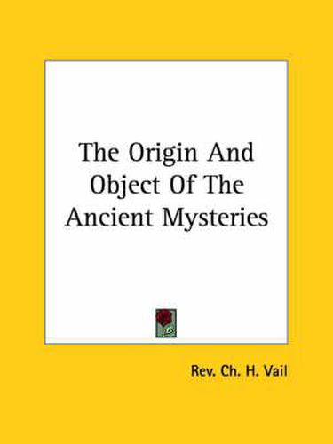Cover image for The Origin and Object of the Ancient Mysteries