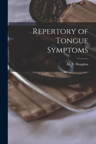 Cover image for Repertory of Tongue Symptoms [electronic Resource]