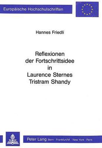 Cover image for Reflexionen Der Fortschrittsidee in Laurence Sternes Tristram Shandy